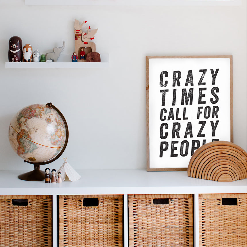 Crazy Times Call for Crazy People | Quirky Work