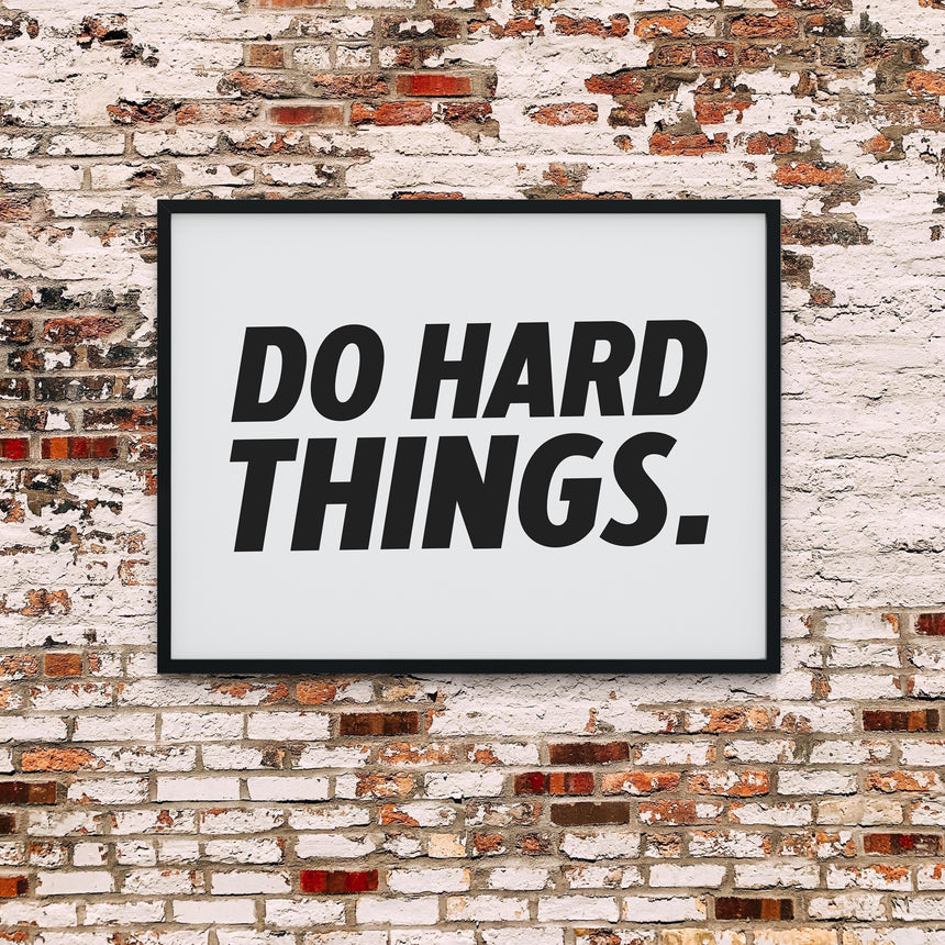 Do Hard Things | Greatness Mindset